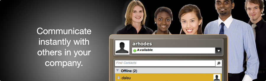 Communicate instantly with others in your company.